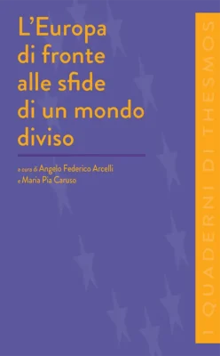 Copertina. I Quaderni di Thesmos XII. L’Europa di fronte alle sfide di un mondo diviso - a cura di Angelo Federico Arcelli e Maria Pia Caruso